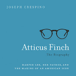 Icon image Atticus Finch: The Biography