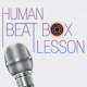 Human Beat Box Lesson Windowsでダウンロード