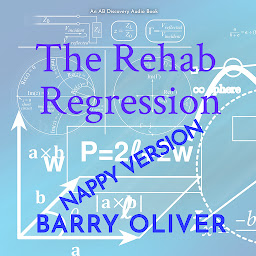 Icon image The Rehab Regression - nappy version: An ABDL/Sci fi novel