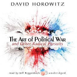 Icon image The Art of Political War and Other Radical Pursuits