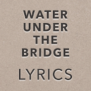 Water Under The Bridge Lyrics