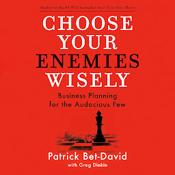 Icon image Choose Your Enemies Wisely: Business Planning for the Audacious Few