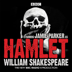 Icon image Hamlet: A BBC Radio full-cast dramatisation