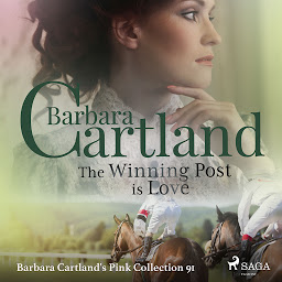 图标图片“The Winning Post is Love (Barbara Cartland's Pink Collection 91): Volume 91”