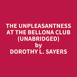 Icon image The Unpleasantness at the Bellona Club (Unabridged): optional