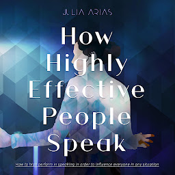 Icon image How Highly Effective People Speak
