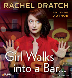 Girl Walks into a Bar . . .: Comedy Calamities, Dating Disasters, and a Midlife Miracle 아이콘 이미지