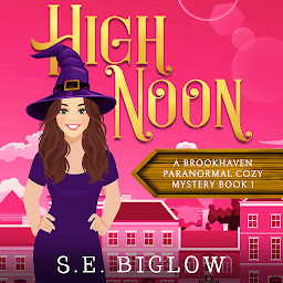 Icon image High Noon: (A Paranormal Amateur Detective Mystery)