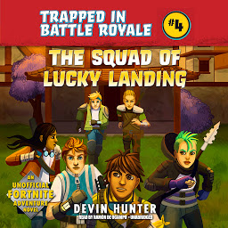 Icon image The Squad of Lucky Landing: An Unofficial Fortnite Adventure Novel