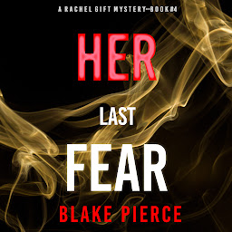 Icon image Her Last Fear (A Rachel Gift Mystery--Book 4)