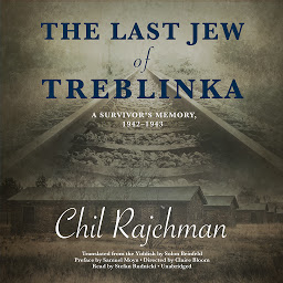 Icon image The Last Jew of Treblinka: A Survivor’s Memory, 1942–1943