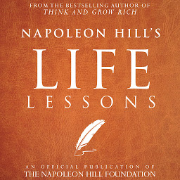 Ikonbild för Napoleon Hill's Life Lessons: An Official Publication of the Napoleon Hill Foundation