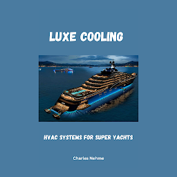Obraz ikony: Luxe Cooling: HVAC Systems for Super Yachts