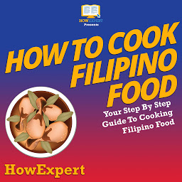Icon image How To Cook Filipino Food: Your Step By Step Guide To Cooking Filipino Food