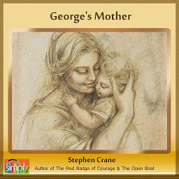 Icon image George's Mother: A Stephen Crane Story