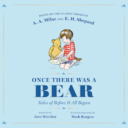 Icon image Once There Was a Bear: Tales of Before It All Began