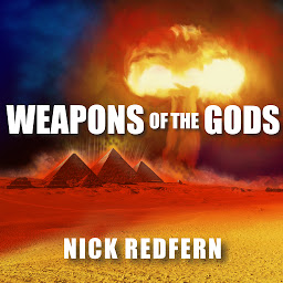 Obraz ikony: Weapons of the Gods: How Ancient Alien Civilizations Almost Destroyed the Earth