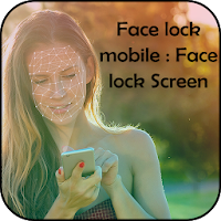 Face Lock Mobile and Face Lock Screen