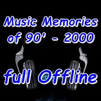 Music Memories of 90’ - 00’ full Offline