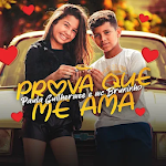 Cover Image of Télécharger Preuve que tu m'aimes - Paula Guilherme et MC Bruninho  APK