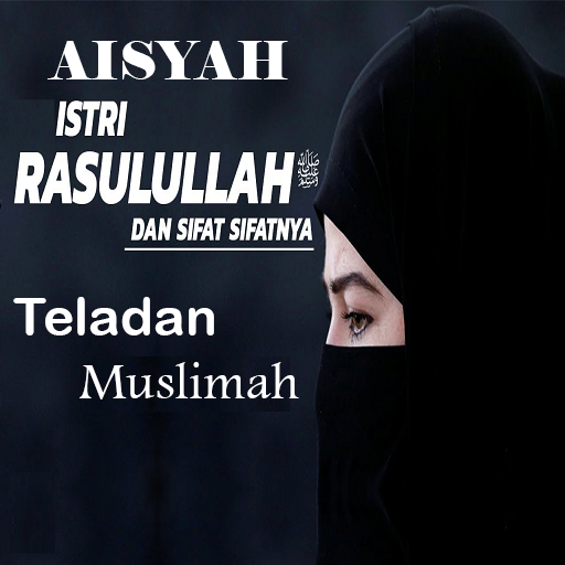 Kisah Aisyah Istri Rasulullah Download on Windows