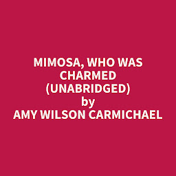 Icon image Mimosa, Who Was Charmed (Unabridged): optional