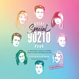 Obraz ikony: A Very Special 90210 Book: 93 Absolutely Essential Episodes from TV's Most Notorious Zip Code