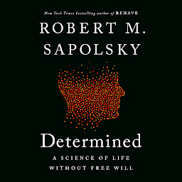 图标图片“Determined: A Science of Life without Free Will”