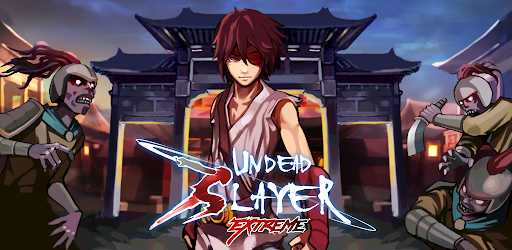Undead Slayer Extreme