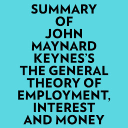 圖示圖片：Summary of John Maynard Keynes's The General Theory of Employment, Interest and Money