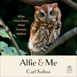 Immagine dell'icona Alfie and Me: What Owls Know, What Humans Believe