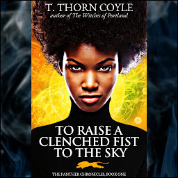 Icon image To Raise a Clenched Fist to the Sky: Fast paced Urban Fantasy, Alternate History, Shapeshifters, African American