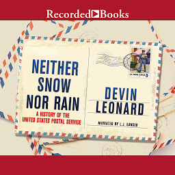 Obrázek ikony Neither Snow Nor Rain: A History of the United States Postal Service