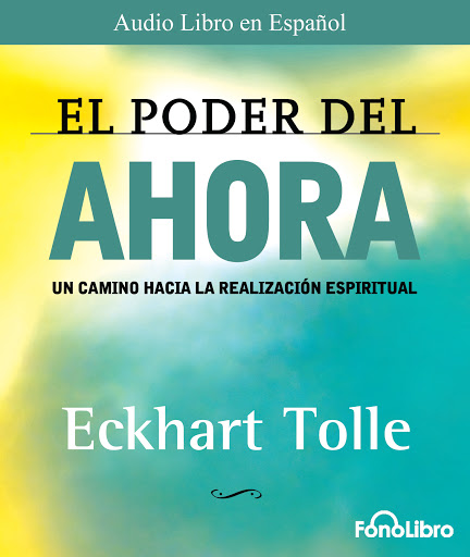 El Poder Del Ahora by Eckhart Tolle - Audiobooks on Google Play