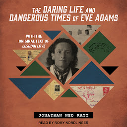 Icon image The Daring Life and Dangerous Times of Eve Adams