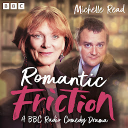 Icon image Romantic Friction: A BBC Radio Comedy Drama