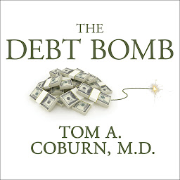 Icon image The Debt Bomb: A Bold Plan to Stop Washington from Bankrupting America