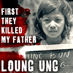 Icon image First They Killed My Father: A Daughter of Cambodia Remembers