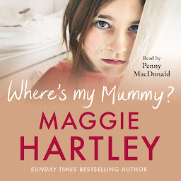 Symbolbild für Where's My Mummy?: Louisa's heart-breaking true story of family, loss and hope