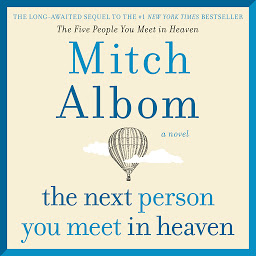 Imagen de icono The Next Person You Meet in Heaven: The Sequel to The Five People You Meet in Heaven