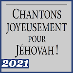 Cover Image of Télécharger Chantons joyeusement pour Jéhovah 22.0 APK