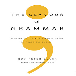 Obraz ikony: The Glamour Grammar: A Guide to the Magic and Mystery of Practical English