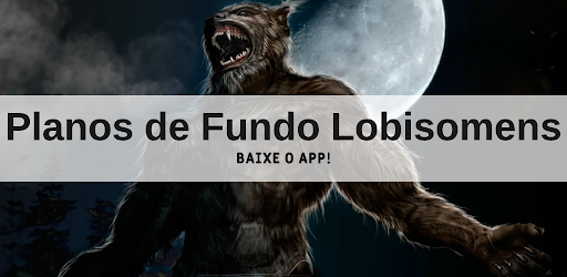 Android application Planos de Fundo Lobisomens screenshort