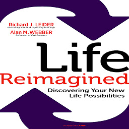 Icon image Life Reimagined: Discovering Your New Life Possibilities