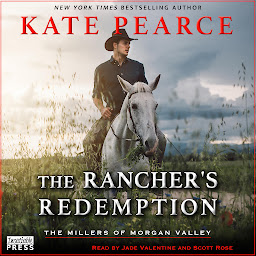 Icon image The Rancher's Redemption: The Millers of Morgan Valley, Book Two