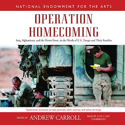 Icon image Operation Homecoming: Iraq, Afghanistan, and the Home Front, in the Words of U.S. Troops and Their Families