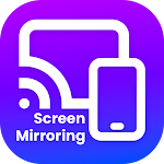 Cover Image of Tải xuống Screen Mirroring for All TV  APK