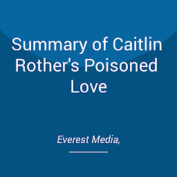 Obraz ikony: Summary of Caitlin Rother's Poisoned Love