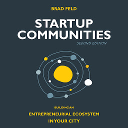 Icon image Startup Communities: Building an Entrepreneurial Ecosystem in Your City, 2nd edition