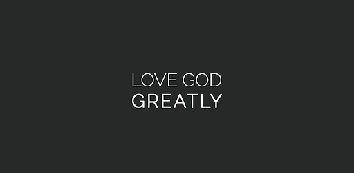 Love God Greatly Apps On Google Play